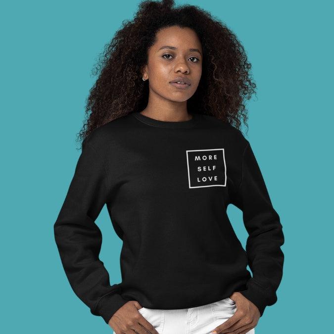 More Self Love Sweatshirt