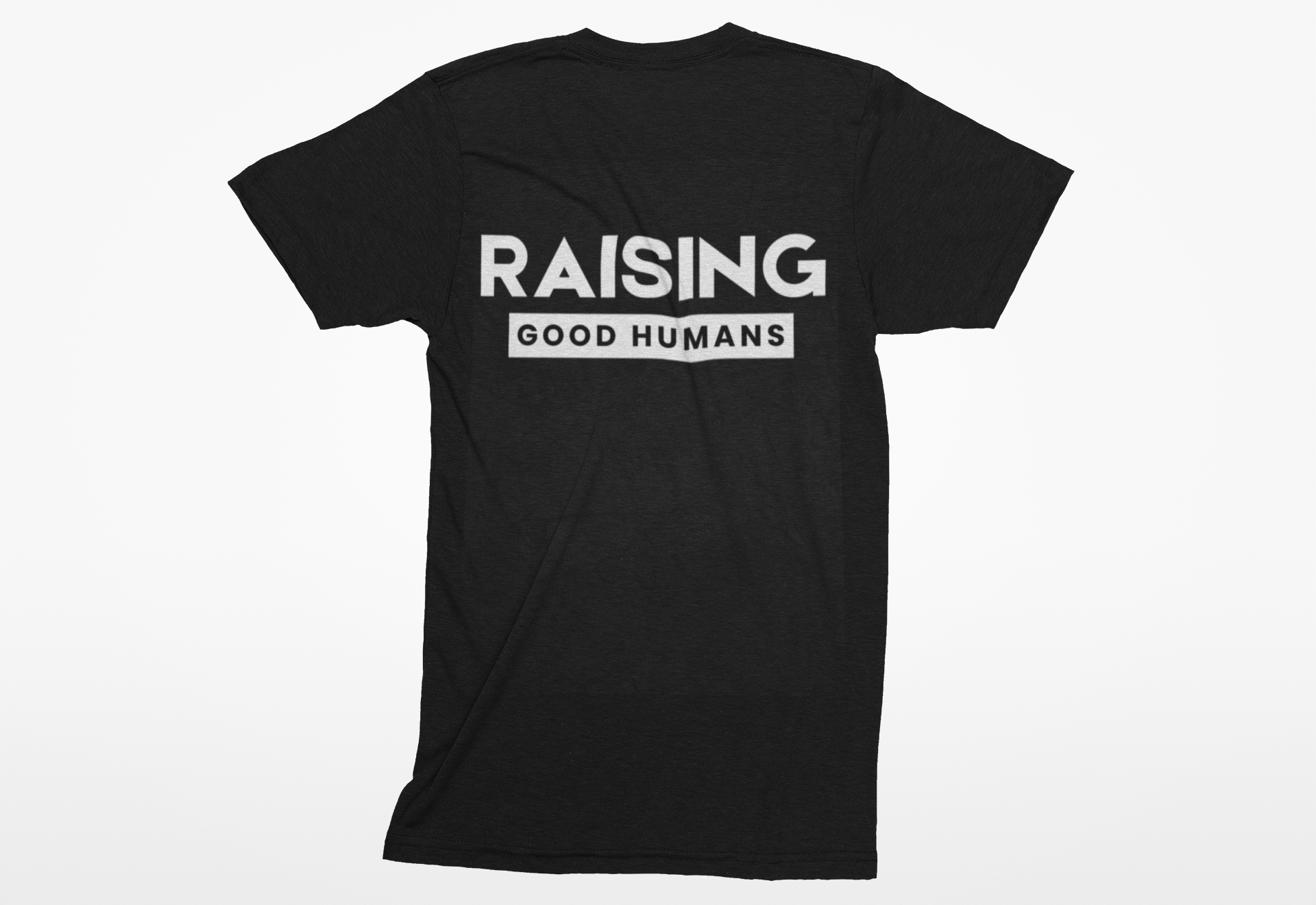 Raising Good Humans T-Shirt